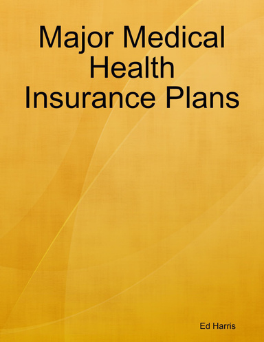 Major Medical Health Insurance Plans