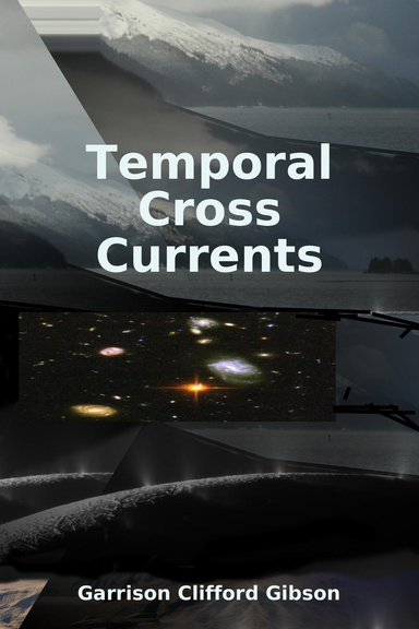 Temporal Cross Currents