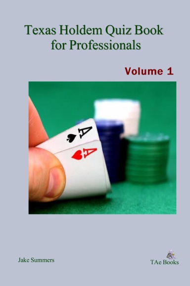 Texas Holdem Quiz Book for Professionals, Volume 1