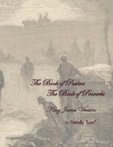 The Book of Psalms & The Book of Proverbs in Friendly Type®