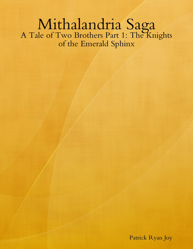 Mithalandria Saga: A Tale of Two Brothers Part 1: The Knights of the Emerald Sphinx