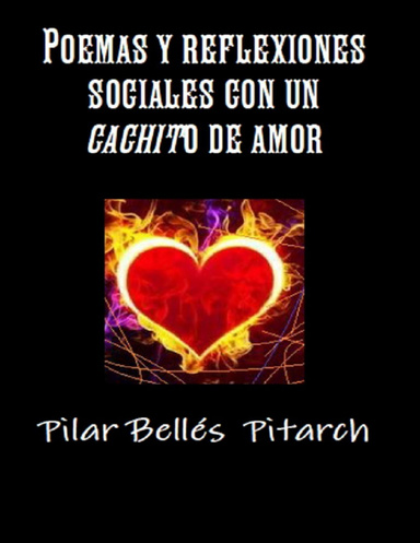 POEMAS Y REFLEXIONES SOCIALES CON UN "CACHITO" DE AMOR