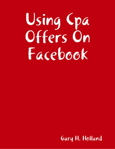 Using Cpa Offers On Facebook