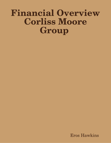 Financial Overview Corliss Moore Group
