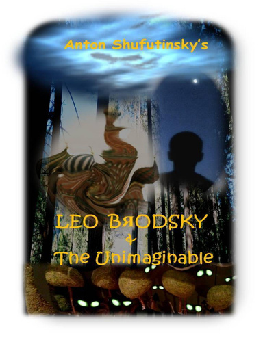 Leo Brodsky and the Unimaginable - Book One: The Bogs of Betrayal