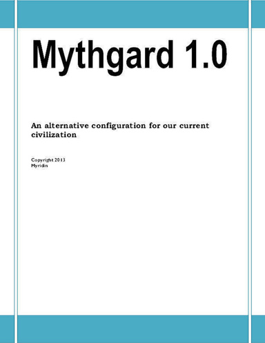 Mythgard 1.0 : An alternative configuration for our current civilization