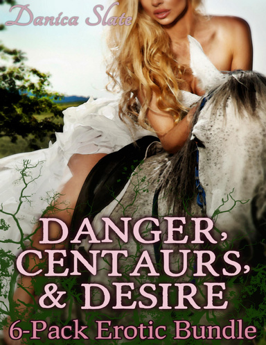 Danger, Centaurs, and Desire