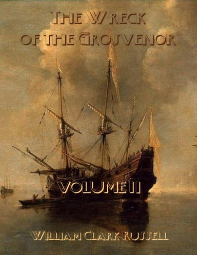 The Wreck of the Grosvenor : Volume II (Illustrated)