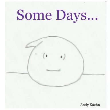 Some Days...