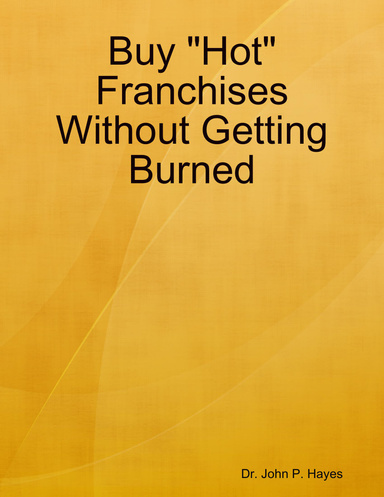 Buy "Hot" Franchises Without Getting Burned