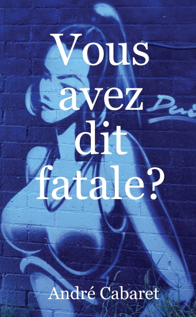 Vous avez dit fatale?