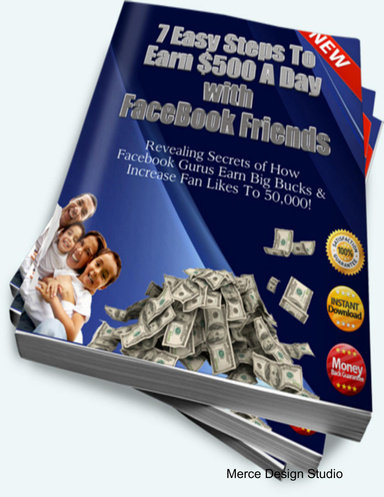 7 Easy Steps To Earn $500 A Day with Facebook Friends
