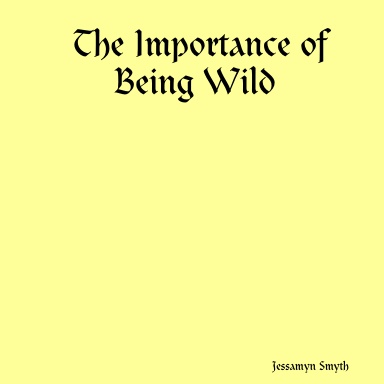 The Importance of Being Wild
