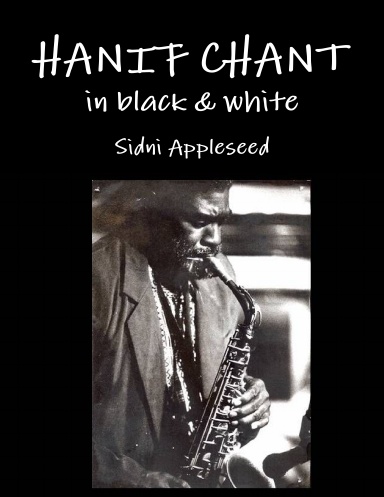 HANIF CHANT in black & white