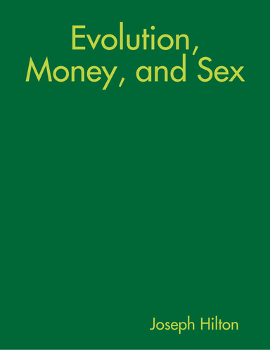 Evolution, Money, and Sex