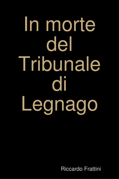In morte del Tribunale di Legnago