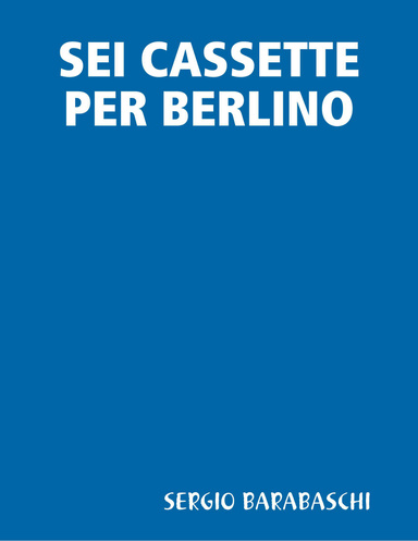 SEI CASSETTE PER BERLINO
