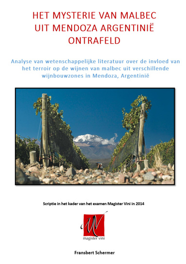 HET MYSTERIE VAN MALBEC UIT MENDOZA ARGENTINIË ONTRAFELD - analyse van wetenschappelijke literatuur over de invloed van het terroir op de wijnen van malbec uit verschillende wijnbouwzones in Mendoza, Argentinië