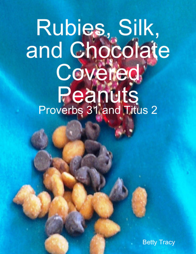 Rubies, Silk, and Chocolate Covered Peanuts