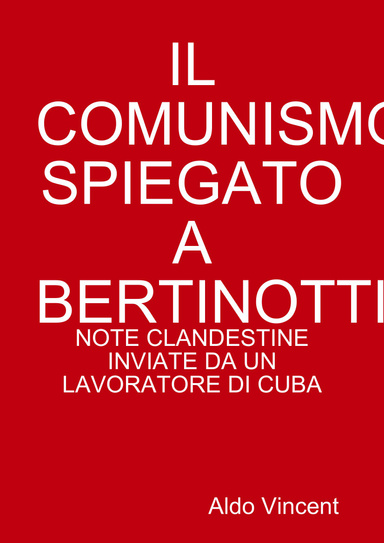 IL COMUNISMO SPIEGATO A BERTINOTTI