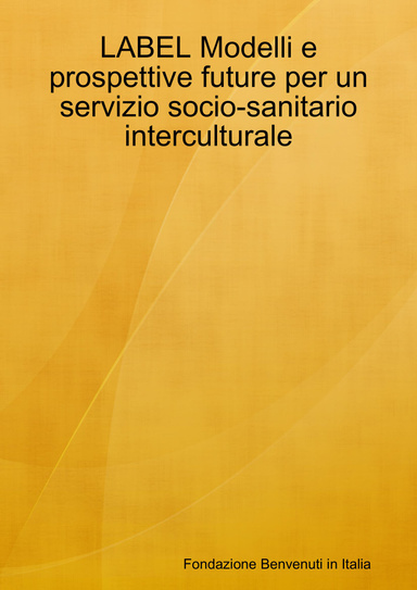 LABEL Modelli e prospettive future per un servizio socio-sanitario interculturale