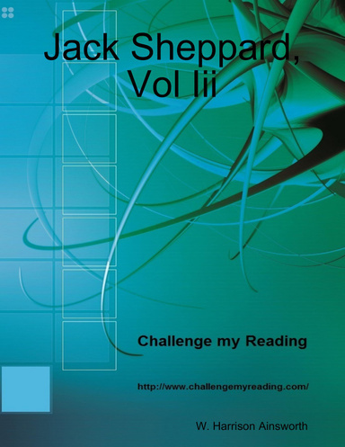 Jack Sheppard, Vol Iii