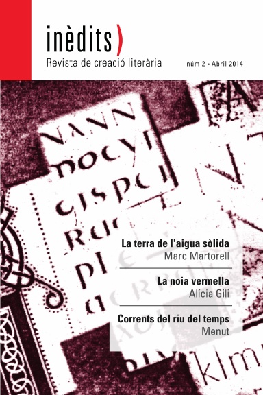 INÈDITS. Revista de creació literària. NÚM. 2 - Abril 2014