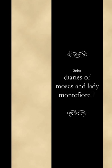 diaries of moses and lady montefiore 1 (PB) [E#48219]