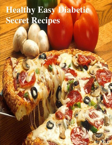 Healthy Easy Diabetic Secret Recipes