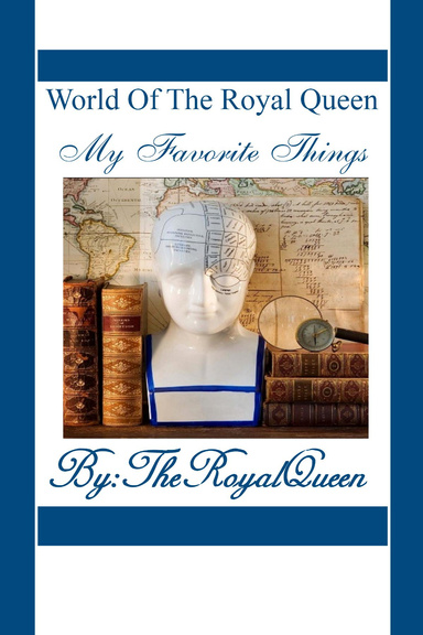 World Of The Royal Queen -My Favorite Things