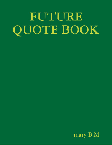 FUTURE QUOTE BOOK