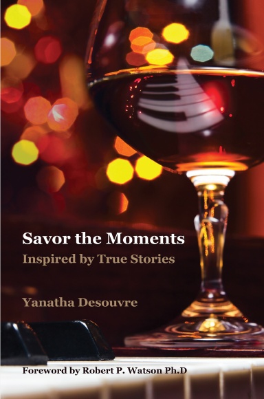Savor the Moments: Inspired by True Stories