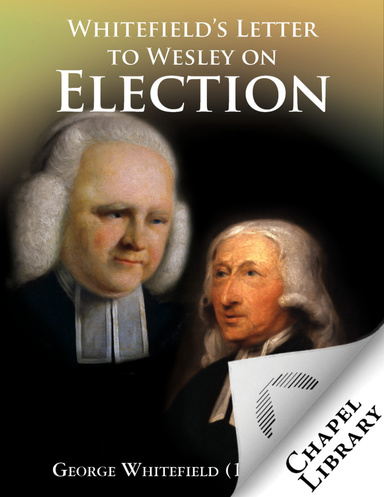 Whitefield's Letter to Wesley on Election