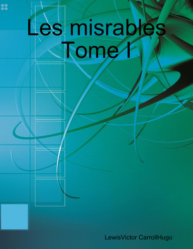 Les misrables Tome I