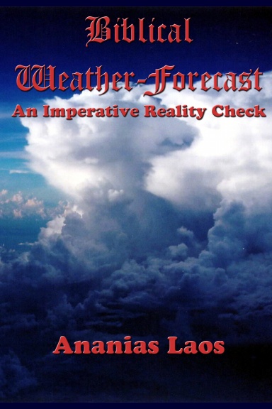 Biblical Weather-Forecast: An Imperative Reality Check