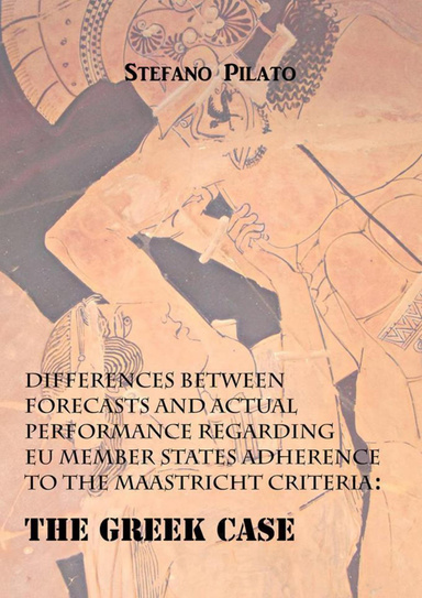Differences between forecasts and actual performance regarding EU Member States adherence to the Maastricht criteria: The Greek Case
