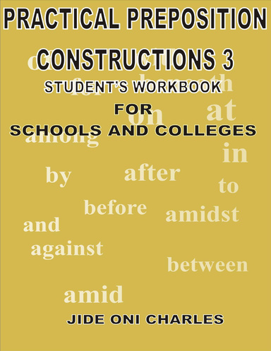 Practical Prepositional Constructions 3: Student’s Workbook