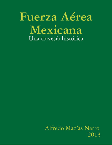 Fuerza Aérea Mexicana: Una travesía histórica