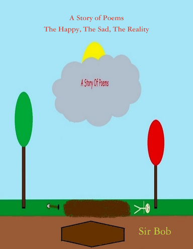A Story of Poems The Happy, The Sad, The Reality