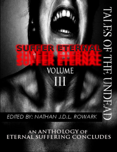 Tales of the Undead - Suffer Eternal Anthology: Volume III