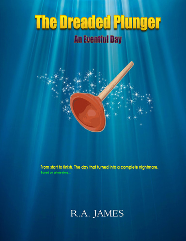 The Dreaded Plunger: An Eventful Day
