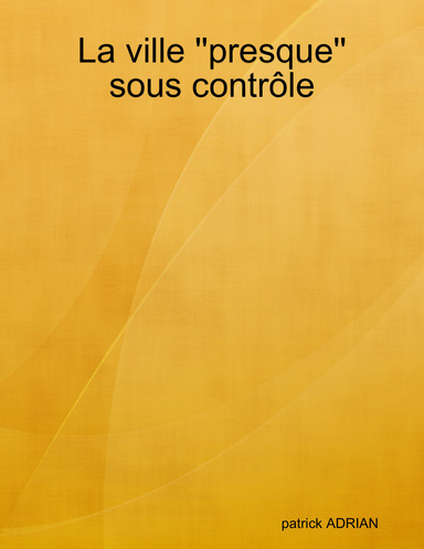 La ville ''presque'' sous contrôle