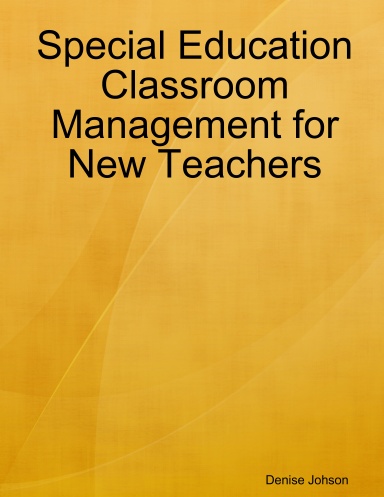 Special Education Classroom Management for New Teachers