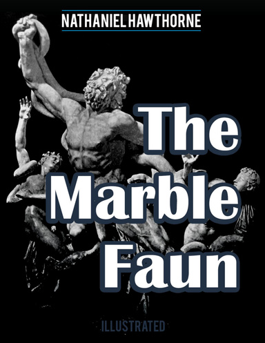 The Marble Faun: Illustrated