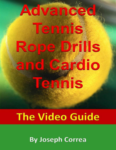 Advanced Tennis Rope Drills and Cardio Tennis: The Video Guide