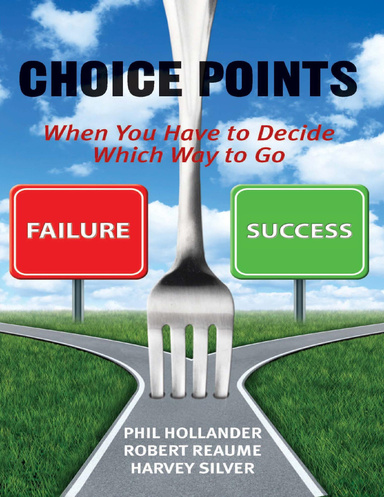 CHOICE POINTS When You Have to Decide Which Way to Go