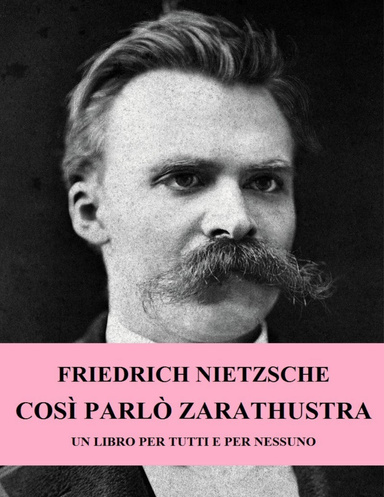 COSÌ PARLÒ ZARATHUSTRA  (FRIEDRICH NIETZSCHE)