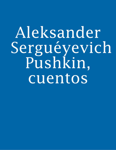Aleksander Serguéyevich Pushkin, cuentos
