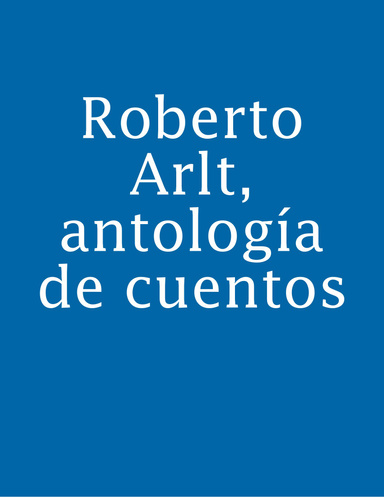 Roberto Arlt, antología de cuentos