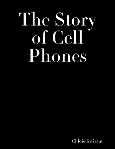 The Story of Cell Phones